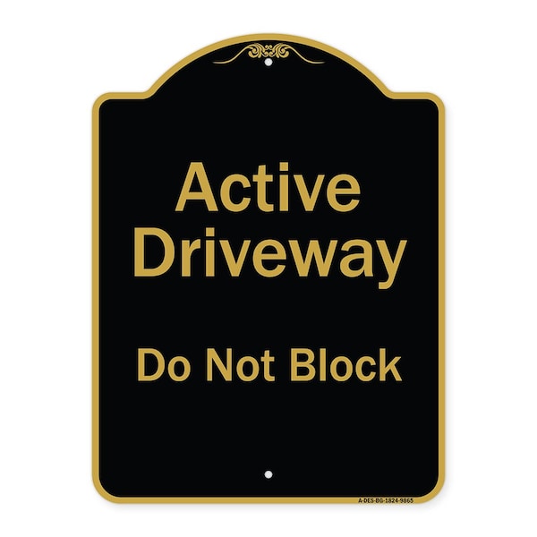 Designer Series-Active Driveway Do Not Block Black & Gold, 24" x 18", BG-1824-9865